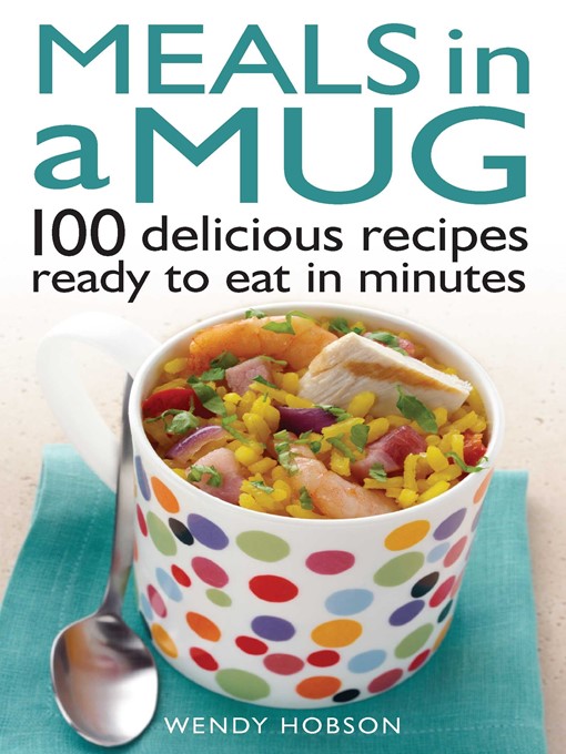 Title details for Meals in a Mug by Wendy Hobson - Wait list